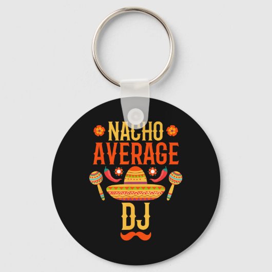 Cinco De Mayo Nacho Average Dj キーホルダー (正面)