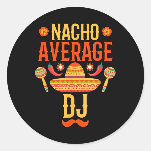 Cinco De Mayo Nacho Average Dj ラウンドシール (正面)