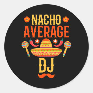 Cinco De Mayo Nacho Average Dj ラウンドシール
