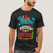 Cinco de Mayo Nacho Average sister celebrate fiest Tシャツ (正面)