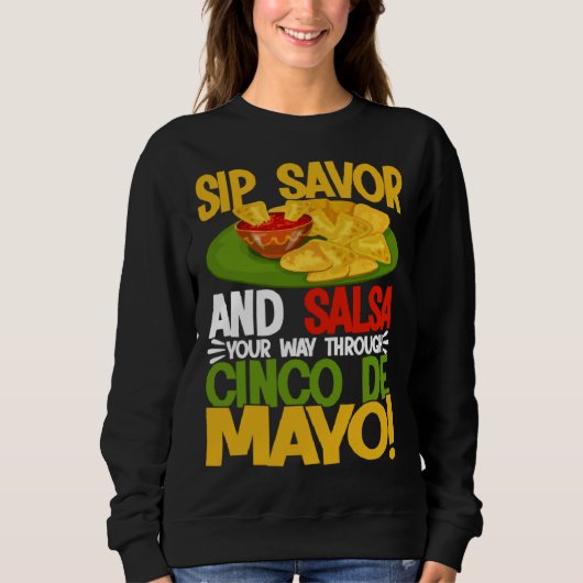 Cinco De Mayo Sip Savor And Salsa 5 De Mayo スウェットシャツ (正面)