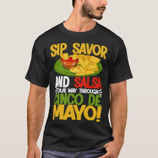 Cinco De Mayo Sip Savor And Salsa 5 De Mayo Tシャツ (正面)
