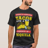 Cinco De Mayo Tacos With A Chance of Tequila Tシャツ (正面)