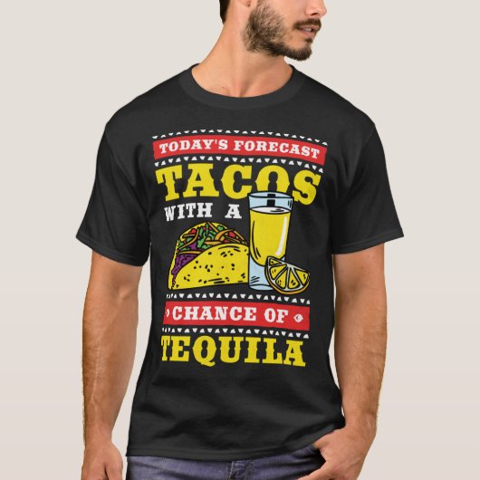 Cinco De Mayo Tacos With A Chance of Tequila Tシャツ (正面)