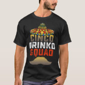 Cinco Drinko Squad Party Mexican Fiesta  Cinco de  Tシャツ (正面)