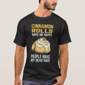 Cinnamon Roll   Cinnamon Makes Me Happy Tシャツ (正面)
