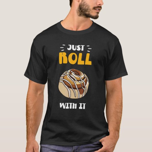 Cinnamon Roll Just Roll With It Tシャツ (正面)