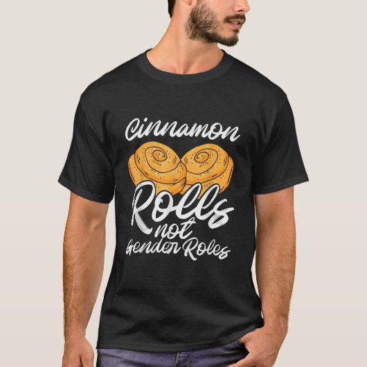 Cinnamon Rolls Not Gender Roles-Non-Binary Gender  Tシャツ (正面)
