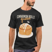 Cinnamon Rolls Queen Cinnamon Roll Baking Tシャツ (正面)