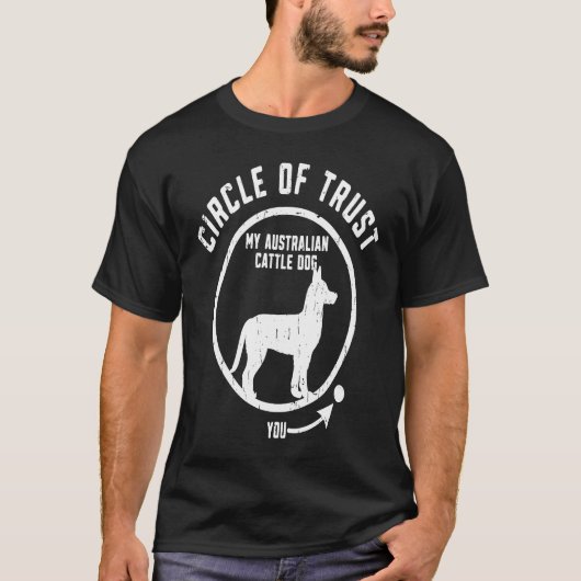 Circle of Trust My Australian Cattle Dog  kelpie Tシャツ (正面)