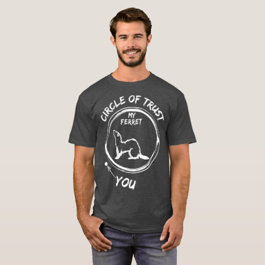 Circle Of Trust My Ferret And You Funny Tシャツ (正面フル)