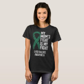 Cirrhosis My Mom s Fight Is My Fight Liver Disease Tシャツ (正面フル)