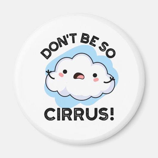 Cirrrus天気の雲のプンおもしろいになるな マグネット (正面)
