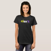 Cisn't非バイナリLgbtqプライドCisnt Lgbt Nonbina Tシャツ (正面フル)