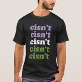 Cisn't Gender Fluid Pride Flag Genderfluid Cisgend Tシャツ (正面)