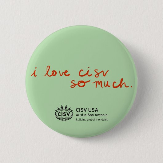 CISV Austin "I love CISV so much" 缶バッジ (正面)