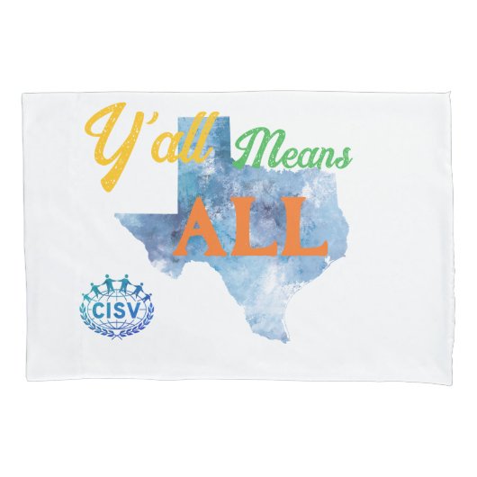 CISV Austin 「Y'all Means All」ピローケース 枕カバー (正面)