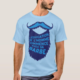 citation_barbe_education_homme_commence_humour_dro tシャツ