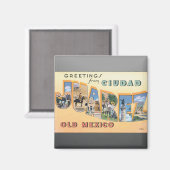 Ciudad Juarez Old Mexicoからの挨拶，ヴィンテージ マグネット (正面/裏面)
