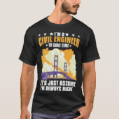 Civil Engineer Bridge Builder Engineering Student Tシャツ (正面)