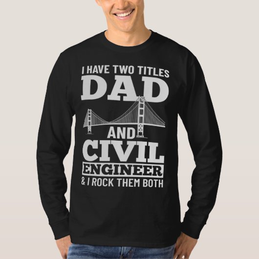 Civil Engineer Bridge Builder Engineering Student  Tシャツ (正面)