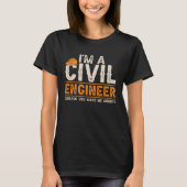 Civil Engineers I m A Crazy Civil Engineering Tシャツ (正面)