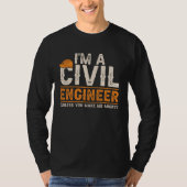Civil Engineers  I m A Crazy Civil Engineering Tシャツ (正面)