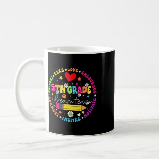 Ck To School 5th Grade Dream Team Teacher Care Lov コーヒーマグカップ (左)