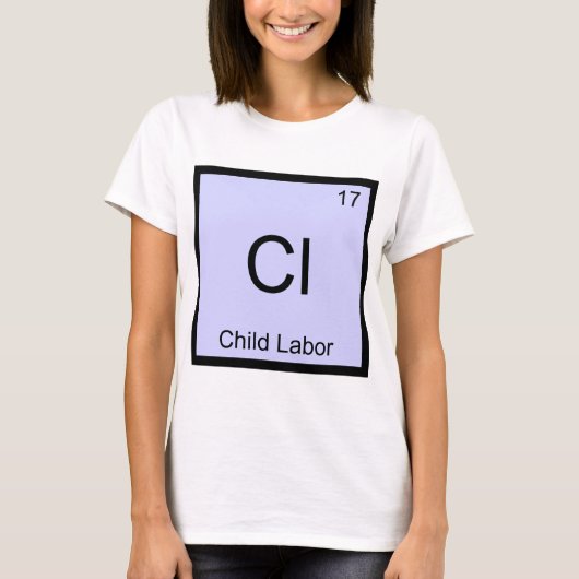 Cl - 子ども労働 冗談 化学元素記号 Tシャツ (正面)