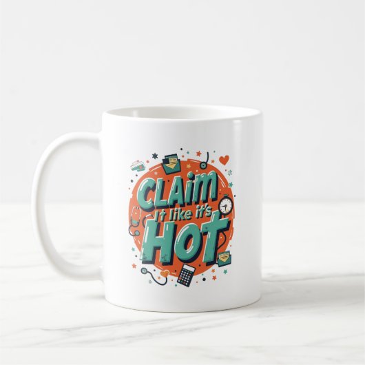 Claim It Like It’s Hot – Funny Office Mug コーヒーマグカップ (左)