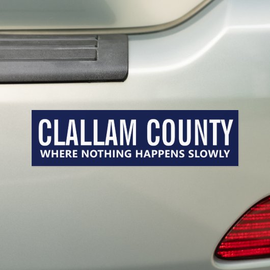 Clallam County Slogan Humor Bumper Sticker バンパーステッカー (車上)