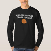 Clamming Sea Shelling Clam Digging Professional Cl Tシャツ (正面)
