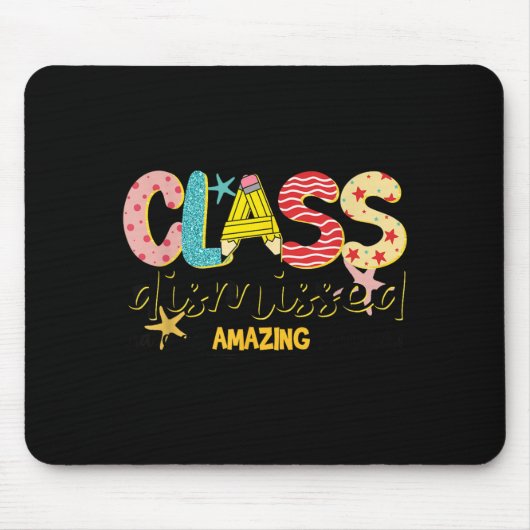 Class Dismissed Have an Amazing Summer Last Day of マウスパッド (正面)