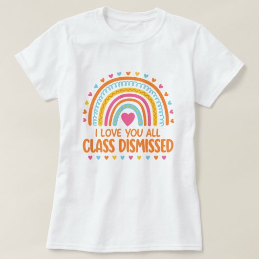 Class Dismissed with Hearts and Goodbye Message Tシャツ (デザイン正面)