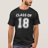 Class Of 2018 College Highschool Reunion Class Of  Tシャツ (正面)