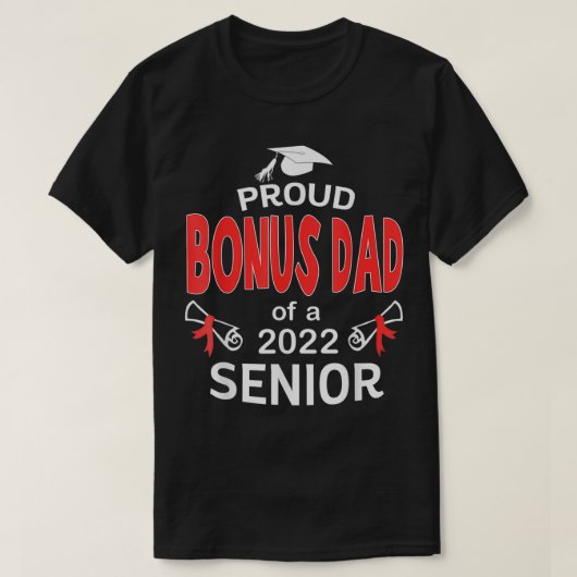 Class Of 2022 Proud Bonus Dad Of A 2022 Senior Sch Tシャツ (デザイン正面)