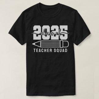 Class of 2025 Teacher Squad Tシャツ