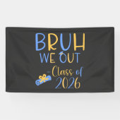 Class of 2026 Bruh we out 横断幕 (横)