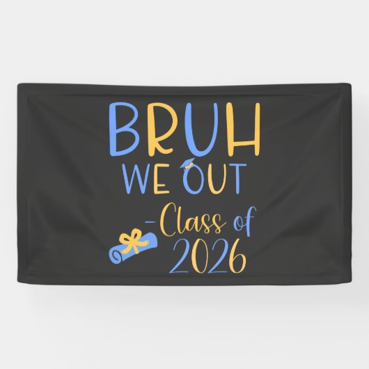 Class of 2026 Bruh we out 横断幕 (横)