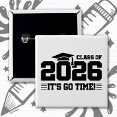 Class of 2026 Graduation It’s Go Time Funny Quote 缶バッジ