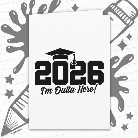 Class of 2026 I’m Outta Here Graduation Quote カード