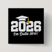 Class of 2026 I’m Outta Here Graduation Quote 缶バッジ (正面)