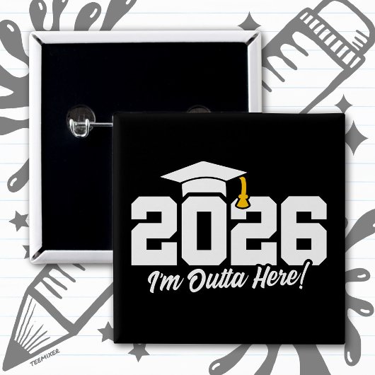 Class of 2026 I’m Outta Here Graduation Quote 缶バッジ
