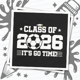 Class of 2026 Soccer Graduation It’s Go Time Quote スタンダードカクテルナプキン