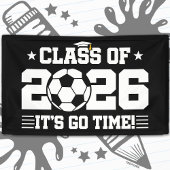 Class of 2026 Soccer Graduation It’s Go Time Quote 横断幕