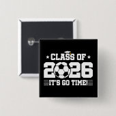 Class of 2026 Soccer Graduation It’s Go Time Quote 缶バッジ (正面&裏面)
