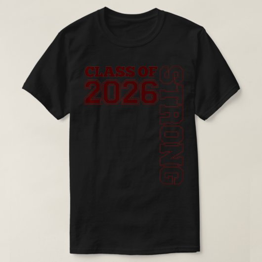CLASS OF 2026 STRONG GRADUATE CLASS OF 26 MAROON Tシャツ (デザイン正面)