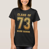 Class of 73 1973 class reunion 50th Golden reunion Tシャツ (正面)