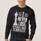 Classic Chess  I Never Lose I Either Win Or Learn スウェットシャツ (正面)