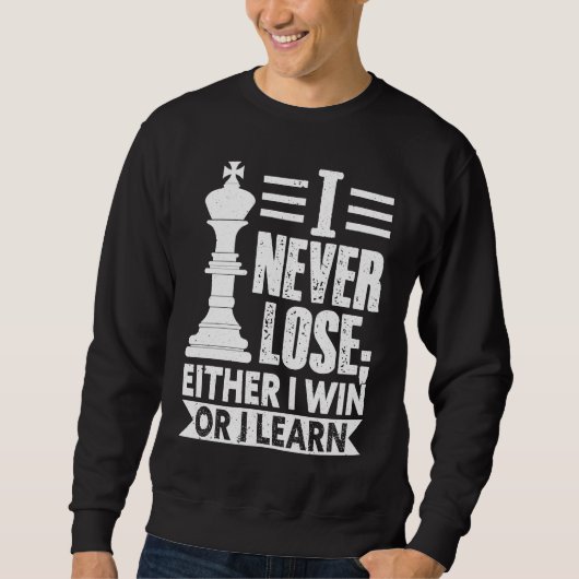 Classic Chess  I Never Lose I Either Win Or Learn スウェットシャツ (正面)
